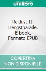 Reitlust II: Hengstparade. E-book. Formato EPUB ebook