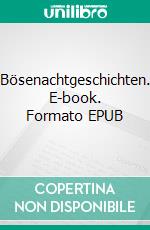 Bösenachtgeschichten. E-book. Formato EPUB ebook