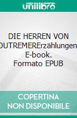 DIE HERREN VON OUTREMERErzählungen. E-book. Formato EPUB ebook