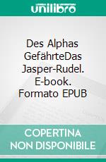 Des Alphas GefährteDas Jasper-Rudel. E-book. Formato EPUB ebook