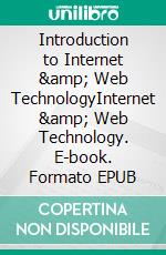 Introduction to Internet &amp; Web TechnologyInternet &amp; Web Technology. E-book. Formato EPUB ebook
