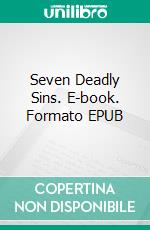 Seven Deadly Sins. E-book. Formato EPUB ebook
