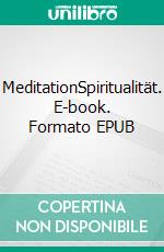 MeditationSpiritualität. E-book. Formato EPUB ebook