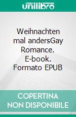 Weihnachten mal andersGay Romance. E-book. Formato EPUB ebook