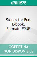 Stories for Fun. E-book. Formato EPUB ebook