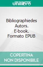 Bibliographiedes Autors. E-book. Formato EPUB ebook
