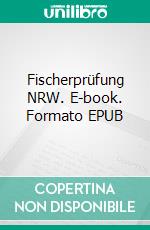 Fischerprüfung NRW. E-book. Formato EPUB ebook