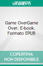 Game OverGame Over. E-book. Formato EPUB ebook