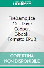 Fire&amp;Ice 15 - Dave Cooper. E-book. Formato EPUB ebook
