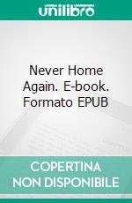 Never Home Again. E-book. Formato EPUB ebook