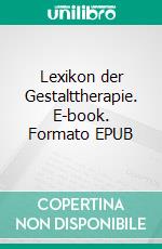 Lexikon der Gestalttherapie. E-book. Formato EPUB ebook di Stefan Blankertz