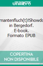 Diamantenfluch(t)!Showdown in Bergedorf. E-book. Formato EPUB ebook