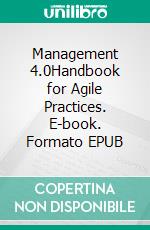 Management 4.0Handbook for Agile Practices. E-book. Formato EPUB ebook