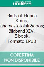 Birds of Florida & Bahamasfotolulu's Bildband XIV. E-book. Formato EPUB ebook di fotolulu fotolulu