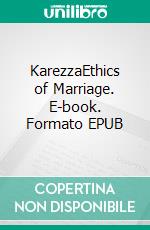 KarezzaEthics of Marriage. E-book. Formato EPUB ebook