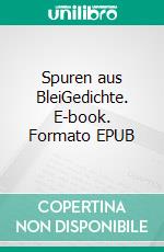 Spuren aus BleiGedichte. E-book. Formato EPUB ebook di Cornelius Waldner