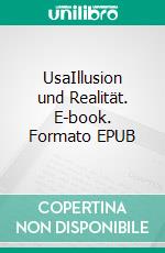 UsaIllusion und Realität. E-book. Formato EPUB