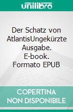 Der Schatz von AtlantisUngekürzte Ausgabe. E-book. Formato EPUB ebook