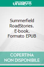 Summerfield RoadStories. E-book. Formato EPUB ebook