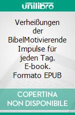 Verheißungen der BibelMotivierende Impulse für jeden Tag. E-book. Formato EPUB ebook di Hans-Werner Zöllner