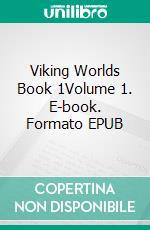 Viking Worlds Book 1Volume 1. E-book. Formato EPUB ebook di Rainer W. Grimm