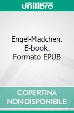 Engel-Mädchen. E-book. Formato EPUB ebook di Holger Niederhausen