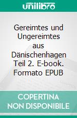 Gereimtes und Ungereimtes aus Dänischenhagen Teil 2. E-book. Formato EPUB ebook