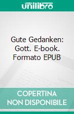 Gute Gedanken: Gott. E-book. Formato EPUB ebook