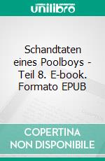 Schandtaten eines Poolboys - Teil 8. E-book. Formato EPUB ebook