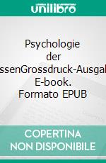 Psychologie der MassenGrossdruck-Ausgabe. E-book. Formato EPUB ebook di Gustave Le Bon