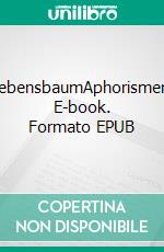 LebensbaumAphorismen. E-book. Formato EPUB ebook di Mathias Schneider