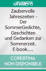 Zaubervolle Jahreszeiten - Der SommerGedichte, Geschichten und Gedanken zur Sommerzeit. E-book. Formato EPUB ebook di Vera Hewener