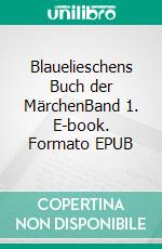 Blauelieschens Buch der MärchenBand 1. E-book. Formato EPUB ebook di Halina Monika Sega