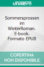 Sommersprossen im WinterRoman. E-book. Formato EPUB ebook