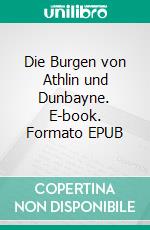 Die Burgen von Athlin und Dunbayne. E-book. Formato EPUB ebook di Ann Radcliffe