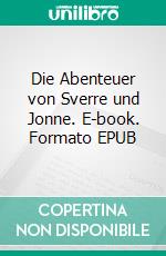 Die Abenteuer von Sverre und Jonne. E-book. Formato EPUB