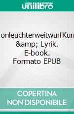KronleuchterweitwurfKunst &amp; Lyrik. E-book. Formato EPUB ebook