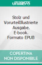 Stolz und VorurteilIllustrierte Ausgabe. E-book. Formato EPUB ebook di Jane Austen