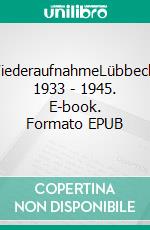 WiederaufnahmeLübbecke 1933 - 1945. E-book. Formato EPUB ebook