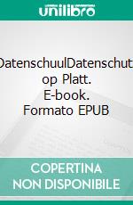 DatenschuulDatenschutz op Platt. E-book. Formato EPUB ebook