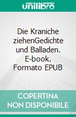 Die Kraniche ziehenGedichte und Balladen. E-book. Formato EPUB ebook di Pit Vogt