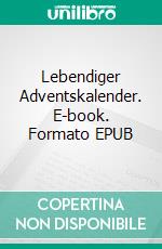 Lebendiger Adventskalender. E-book. Formato EPUB ebook di Angelika Tzschoppe