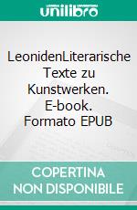 LeonidenLiterarische Texte zu Kunstwerken. E-book. Formato EPUB ebook di Rea Gorgon