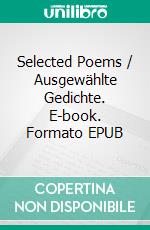 Selected Poems / Ausgewählte Gedichte. E-book. Formato EPUB ebook