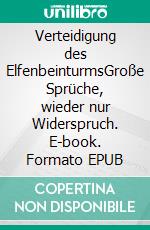 Verteidigung des ElfenbeinturmsGroße Sprüche, wieder nur Widerspruch. E-book. Formato EPUB ebook