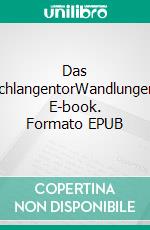 Das SchlangentorWandlungen. E-book. Formato EPUB ebook di Silvia Hein