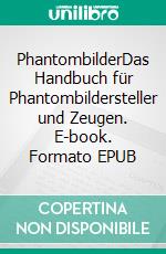 PhantombilderDas Handbuch für Phantombildersteller und Zeugen. E-book. Formato EPUB ebook