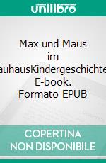 Max und Maus im BlauhausKindergeschichten. E-book. Formato EPUB ebook