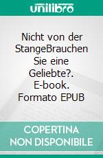 Nicht von der StangeBrauchen Sie eine Geliebte?. E-book. Formato EPUB ebook