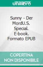 Sunny - Der MordU.S. Special. E-book. Formato EPUB ebook